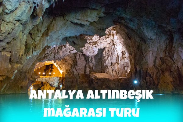 Antalya Altınbeşik Mağarası Turu