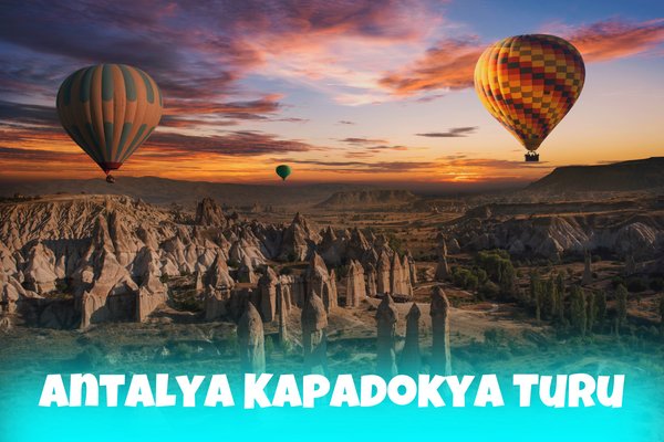 Antalya Kapadokya Turu (2 Gece 3 Gün)