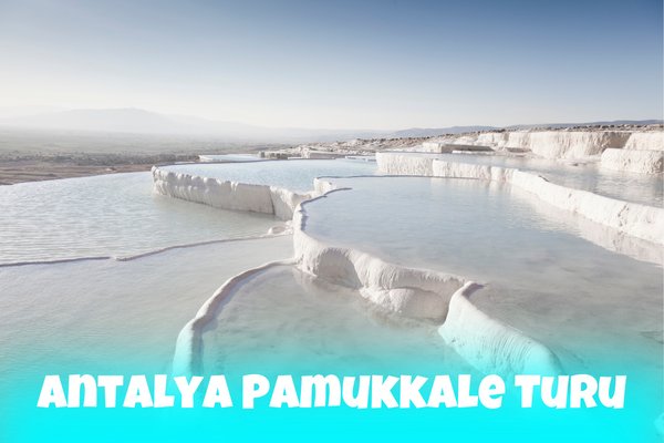 Antalya Pamukkale Turu