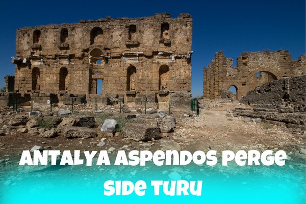Antalya Aspendos Perge Side Turu